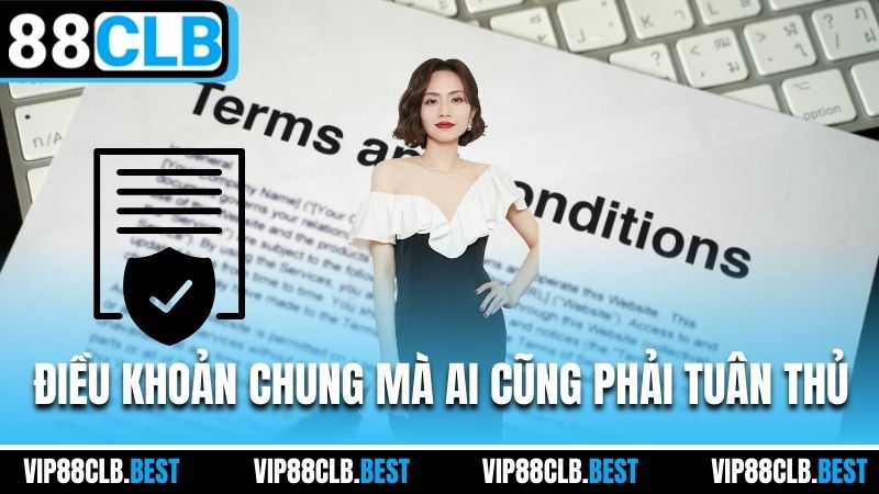Điều khoản chung mà ai cũng phải tuân thủ