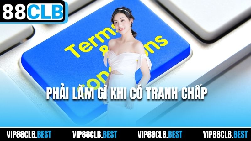 Phải làm gì khi có tranh chấp