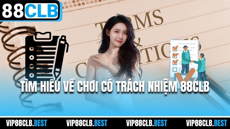Tìm hiểu về chơi có trách nhiệm 88CLB