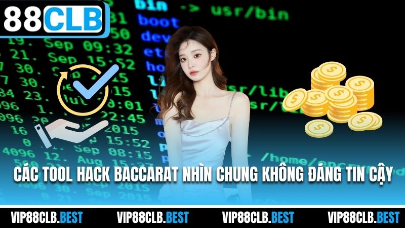 Các tool hack Baccarat nhìn chung không đáng tin cậy