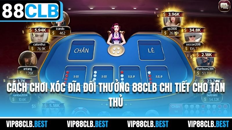 Cách chơi xóc đĩa đổi thưởng 88CLB chi tiết cho tân thủ