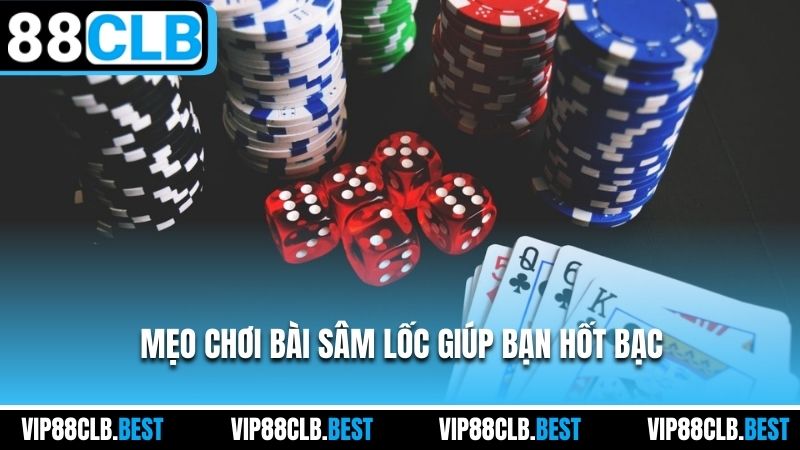 Mẹo chơi bài Sâm Lốc giúp bạn hốt bạc
